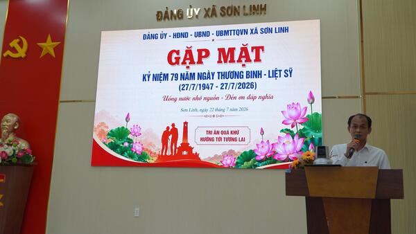 ĐẢNG ỦY – HĐND – UBND – UBMTTQVN XÃ SƠN LINH TỔ CHỨC GẶP MẶT KỶ NIỆM 79 NĂM NGÀY THƯƠNG BINH - LIỆT SĨ (27/7/1947 – 27/7/2026)
